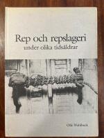 Rep och repslageri under olika tids&aring;ldrar