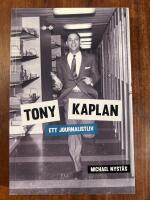 Tony Kaplan : ett journalistliv