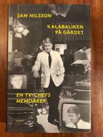 Kalabaliken p&aring; G&auml;rdet : en TV-chefs memoarer