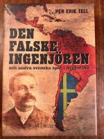 Den falske ingenj&ouml;ren och andra svenska sp&aring;r i Argentina