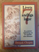 Livets sju andliga lagar : en praktisk v&auml;gledning om att uppfylla sina dr&ouml;m