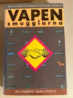 Vapensmugglarna : boken om Bofors, FFV, regeringen och svensk vapenexport