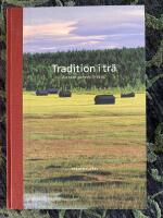 Tradition i tr&auml; : en resa genom Sverige = Traditions in wood : a journey through Sweden