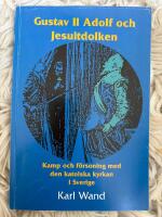 Gustav II Adolf och Jesuitdolken : kamp och f&ouml;rsoning med den katolska kyrkan i Sverige
