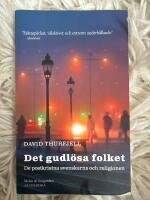Det gudl&ouml;sa folket : de postkristna svenskarna och religionen
