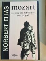 Mozart : sociologiska betraktelser &ouml;ver ett geni