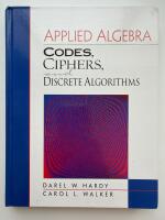 Applied algebra - codes, ciphers, and discrete algorithms