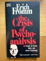 the Crisis of Psychoanalysis: essays on Freud, Marx and social psychology