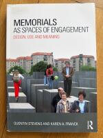 Memorials as spaces of engagement : design, use and meaning