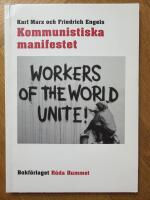 Kommunistiska manifestet - det kommunistiska partiets manifest samt Leo Trotskijs f&ouml;rord Kommunistiska manifestet nittio &aring;r (1937)