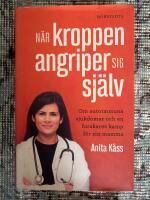 N&auml;r kroppen angriper sig sj&auml;lv - om autoimmuna sjukdomar och en forskares kamp f&ouml;r sin mamma