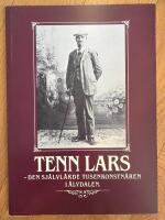 Tenn Lars : den sj&auml;lvl&auml;rde tusenkonstn&auml;ren i &Auml;lvdalen /av Lars O Lagerqvist, Bo S&ouml;dersten, Nils &Aring;berg ; utgiven i samarbete med &Auml;lvdalens kommun och &Auml;lvdalens hembygdsf&ouml;rening med anledning av Porfyrverkets 200-&aring;rsjubileum 1788-1988