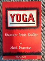 Yoga : Utvecklar dolda krafter: Fysisk och psykisk kraft. Omd&ouml;mesf&ouml;rm&aring;ga. Klarseende