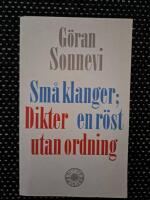 Sm&aring; klanger; en r&ouml;st : Dikter utan ordning