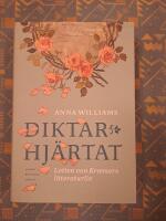 Diktarhj&auml;rtat : Lotten von Kr&aelig;mers litteraturliv