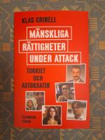 M&auml;nskliga r&auml;ttigheter under attack : Turkiet och autokratin