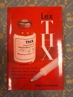 Lex THX : historien om Sveriges st&ouml;rsta medicinska konflikt och den m&auml;rkv&auml;rdiga veterin&auml;ren som skapade den