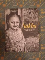 Nakba : katastrof inf&ouml;r v&aring;ra &ouml;gon