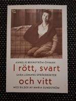 I r&ouml;tt, svart och vitt : Sara Lidmans spr&aring;kdr&auml;kter