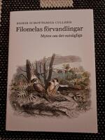 Filomelas f&ouml;rvandlingar : myten om det outs&auml;gliga