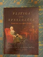 Flitiga och sysslol&ouml;sa : ess&auml;er om 1700-talets Europa