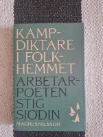 Kampdiktare i folkhemmet : Arbetarpoeten Stig Sj&ouml;din