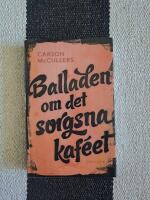 Balladen om det sorgsna kaf&eacute;et : och sju noveller