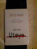 Man kan fly en galning men inte g&ouml;mma sig f&ouml;r ett samh&auml;lle : 10 &aring;r efter Ut&oslash;ya
