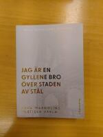 Jag &auml;r en gyllene bro &ouml;ver staden av st&aring;l. Om Anna Margolins f&ouml;rfattarskap