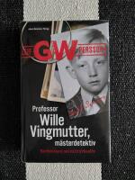 Professor Wille Vingmutter, m&auml;sterdetektiv : ber&auml;ttelsen om mitt yrkesliv
