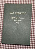 V&aring;r Hembygd. Uppteckningar och data om Tvings socken. Del II.