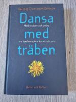 Dansa med tr&auml;ben : maskrosbarn och andra - om &ouml;verlevnadens konst och pris