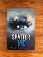 Shatter me