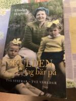 Skulden jag b&auml;r p&aring; : Tv&aring; systrar - tv&aring; v&auml;rldar