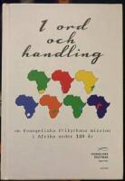 I ord och handling : Om Evangeliska frikyrkans mission i Afrika under 120 &aring;r