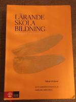 L&auml;rande, skola, bildning : grundbok f&ouml;r l&auml;rare