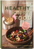Healthy happy food - h&aring;llbar och h&auml;lsosam p&aring; 28 dagar med v&auml;xtbaserad kost