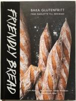 Friendly bread - baka glutenfritt fr&aring;n baguette till brownie
