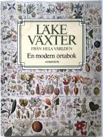 L&auml;kev&auml;xter fr&aring;n hela v&auml;rlden : [en modern &ouml;rtabok]