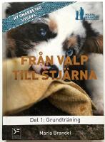 Fr&aring;n valp till stj&auml;rna - Del 1: Grundtr&auml;ning