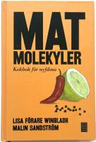 Matmolekyler : kokbok f&ouml;r nyfikna