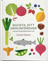 Boosta ditt immunf&ouml;rsvar - med god antiinflammatorisk mat