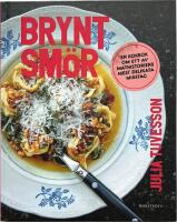 Brynt sm&ouml;r - en kokbok om ett av mathistoriens mest delikata misstag