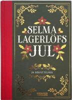 Selma Lagerl&ouml;fs jul : 24 julber&auml;ttelser