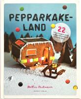 Pepparkakeland - 22 roliga byggen med tydliga skisser och smarta knep