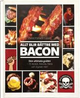 Allt blir b&auml;ttre med bacon. Den ultimata guiden - 75 recept, historia, fakta och mycket mer!