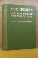 OUR HOMES and HOW TO MAKE THE BEST OF THEM