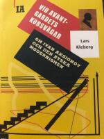 Vid avantgardets korsv&auml;gar : om Ivan Aksionov och ryska modernismen