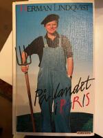 P&aring; landet i Paris eller Tillbaka till pl&ouml;jorna : utkast till memoarer s&aring; l&auml;nge jag har n&aring;gra, minnen allts&aring; : allt samlat under d