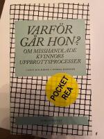 Varf&ouml;r g&aring;r hon? : om misshandlade kvinnors uppbrottsprocesser